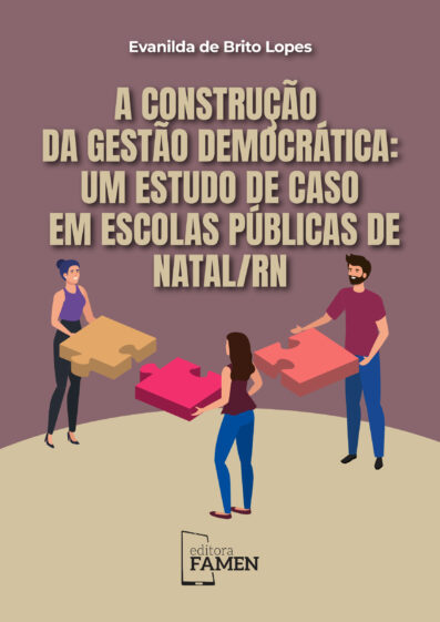 A CONSTRUÇÃO DA GESTÃO DEMOCRÁTICA: UM ESTUDO DE CASO EM ESCOLAS PÚBLICAS DE NATAL/RN