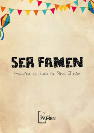 SER FAMEN - Por Francisco de Assis da Silva Junior