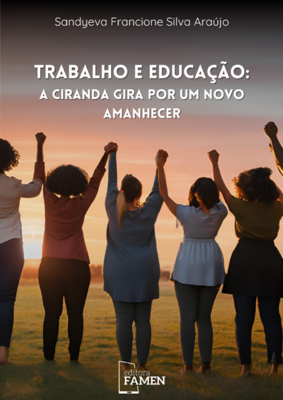 TRABALHO E EDUCAÇÃO: A CIRANDA GIRA POR UM NOVO AMANHECER