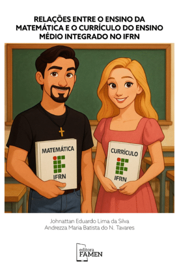 RELAÇÕES ENTRE O ENSINO DA MATEMÁTICA E O CURRÍCULO DO ENSINO MÉDIO INTEGRADO