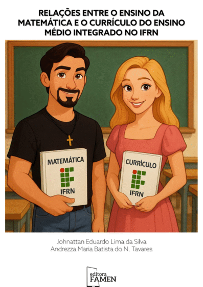 RELAÇÕES ENTRE O ENSINO DA MATEMÁTICA E O CURRÍCULO DO ENSINO MÉDIO INTEGRADO