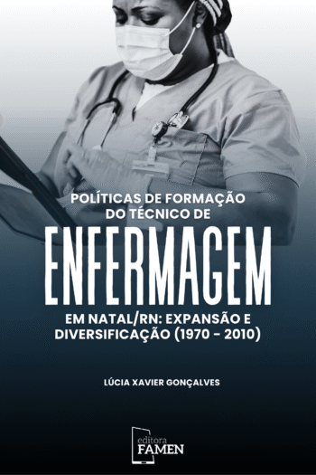 POLÍTICAS DE FORMAÇÃO DO TÉCNICO DE ENFERMAGEM EM NATAL- RN - EXPANSÃO E DIVERSIFICAÇÃO - 1970-2000