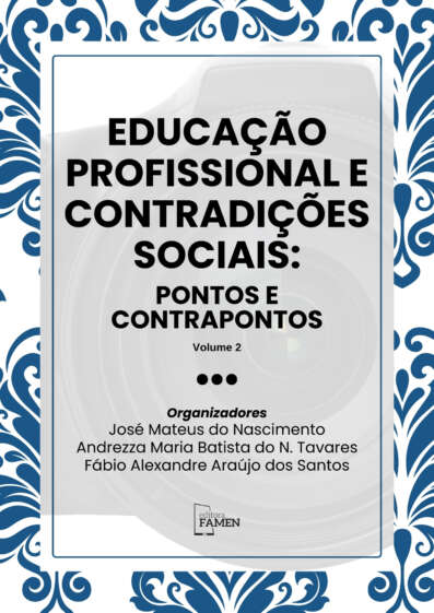 EDUCAÇÃO PROFISSIONAL E CONTRADIÇÕES SOCIAIS: PONTOS E CONTRAPONTOS - Volume II